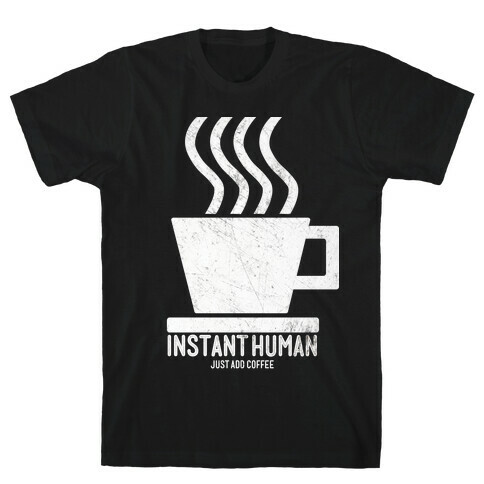 Just Add Coffee T-Shirt