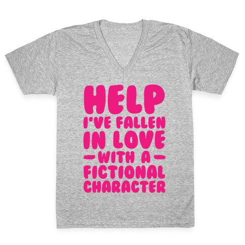 Help I've Fallen In Love With A Fictional Character V-Neck Tee Shirt