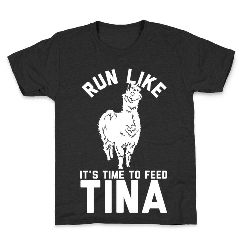 Run Like It's Time To Feed Tina Kids T-Shirt