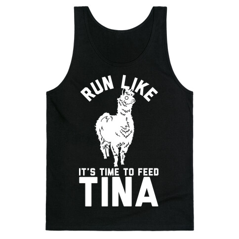 Run Like It's Time To Feed Tina Tank Top