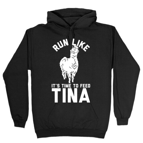 Run Like It's Time To Feed Tina Hooded Sweatshirt