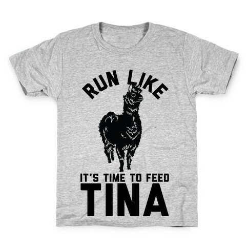 Run Like It's Time To Feed Tina Kids T-Shirt