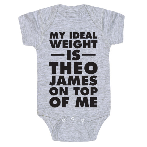 My Ideal Weight Is Theo James On Top Of Me Baby One-Piece