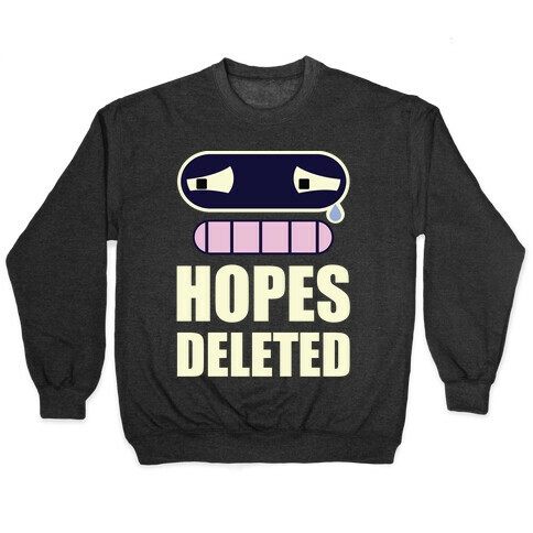 Hopes Deleted Pullover