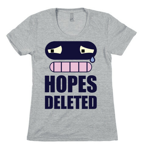 Hopes Deleted Womens T-Shirt