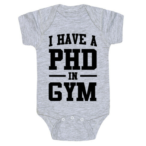 I Have a PHD in Gym Baby One-Piece