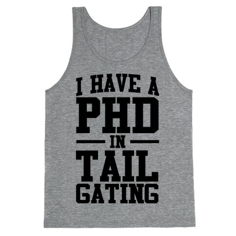 I Have a Tailgating PHD Tank Top