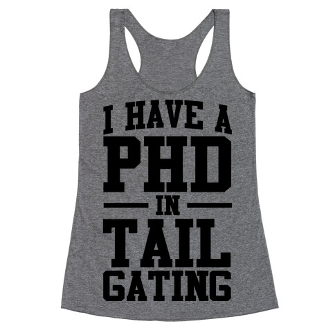 I Have a Tailgating PHD Racerback Tank Top