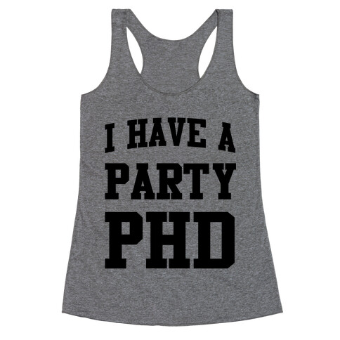 I Have a Party PHD Racerback Tank Top