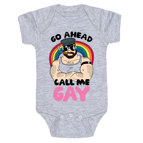 Go Ahead Call Me Gay Baby One-Piece