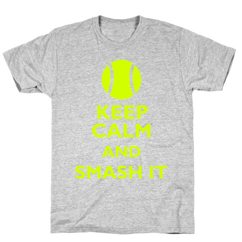 Keep Calm And Smash It T-Shirt