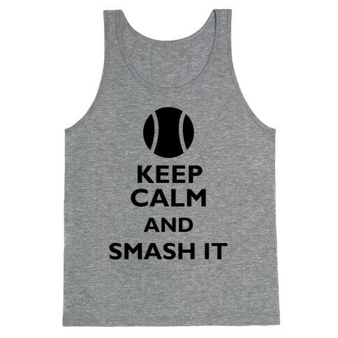 Keep Calm And Smash It Tank Top