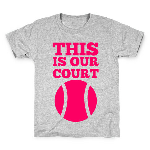 This Is Our Court (Tennis) Kids T-Shirt