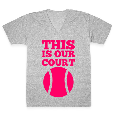 This Is Our Court (Tennis) V-Neck Tee Shirt