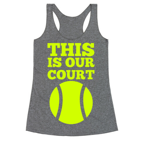 This Is Our Court (Tennis) Racerback Tank Top