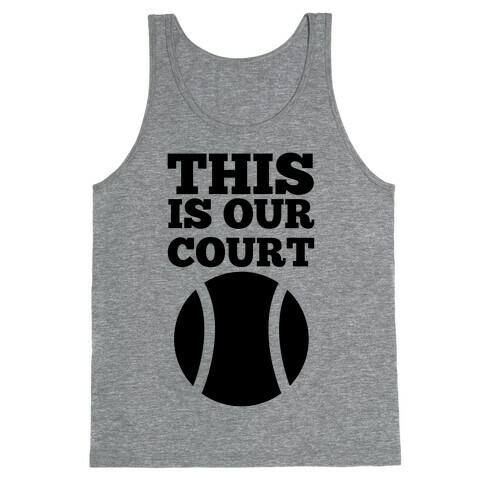 This Is Our Court (Tennis) Tank Top