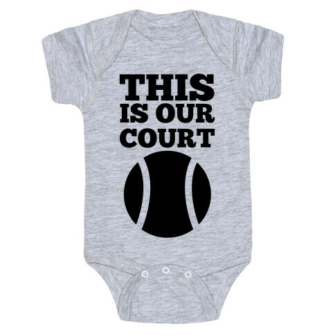 This Is Our Court (Tennis) Baby One-Piece
