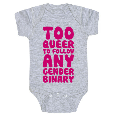 Too Queer To Follow Any Gender Binary Baby One-Piece