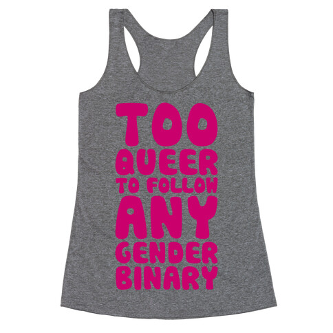 Too Queer To Follow Any Gender Binary Racerback Tank Top