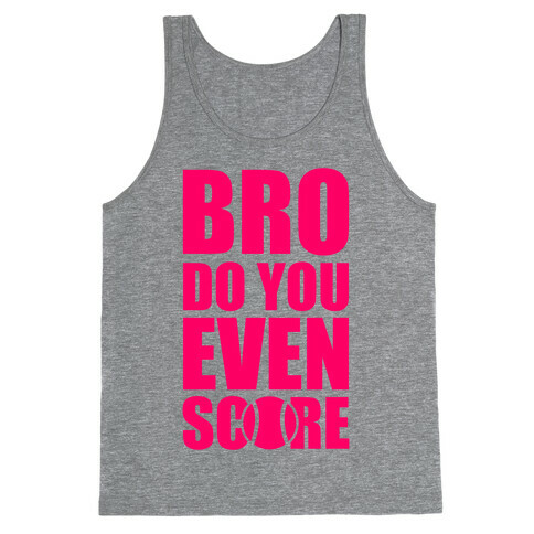 Bro Do You Even Score (Tennis) Tank Top