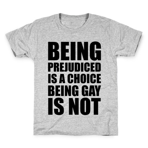 Being Gay Is Not A Choice Kids T-Shirt