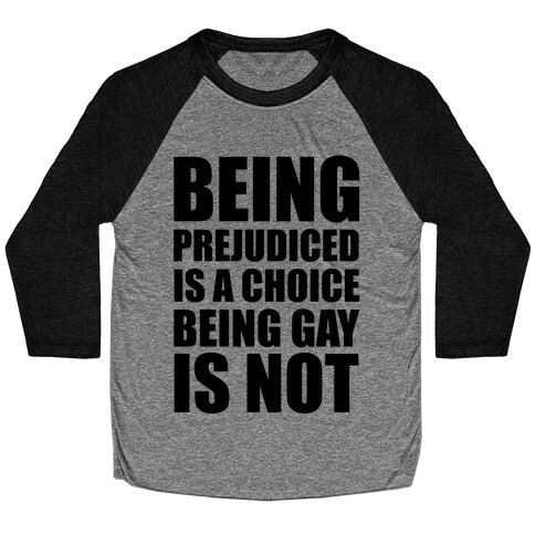 Being Gay Is Not A Choice Baseball Tee