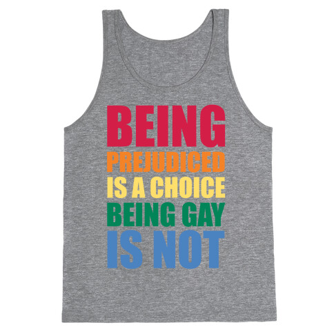 Being Gay Is Not A Choice Tank Top