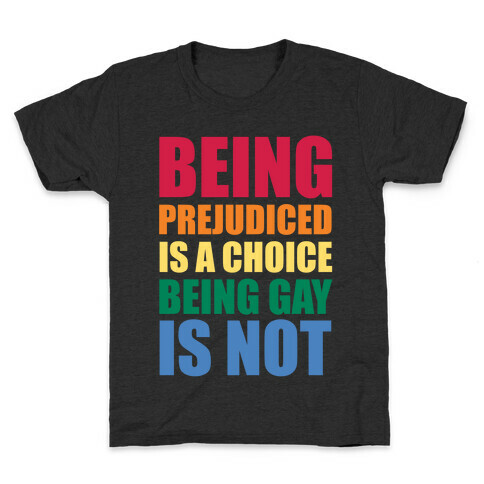 Being Gay Is Not A Choice Kids T-Shirt