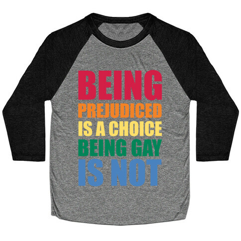 Being Gay Is Not A Choice Baseball Tee