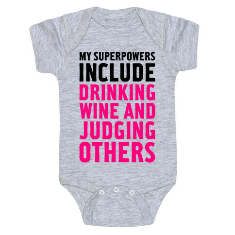 My Superpowers Include Drinking Wine And Judging Others Baby One-Piece