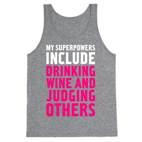 My Superpowers Include Drinking Wine And Judging Others Tank Top