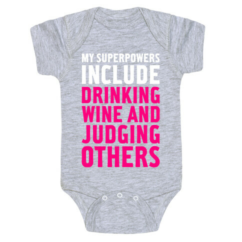 My Superpowers Include Drinking Wine And Judging Others Baby One-Piece