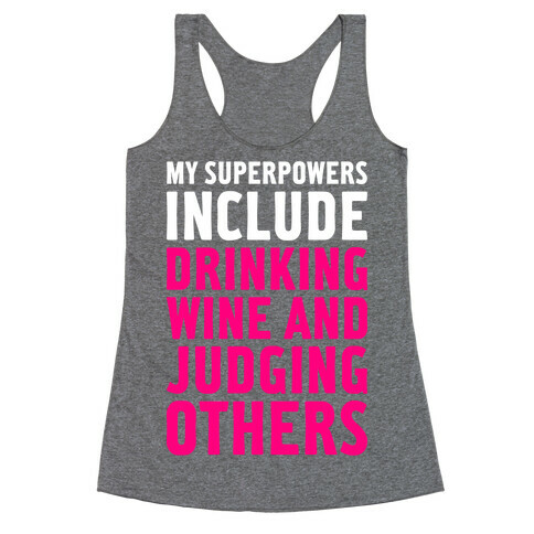 My Superpowers Include Drinking Wine And Judging Others Racerback Tank Top