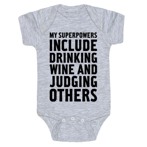 My Superpowers Include Drinking Wine And Judging Others Baby One-Piece