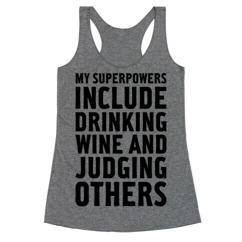 My Superpowers Include Drinking Wine And Judging Others Racerback Tank Top