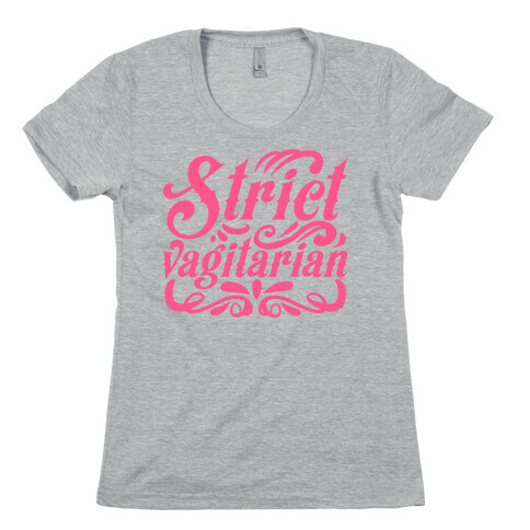 Strict Vagitarian Womens T-Shirt