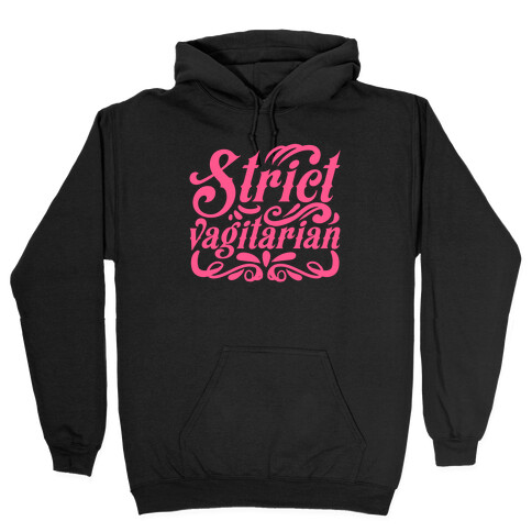 Strict Vagitarian Hooded Sweatshirt