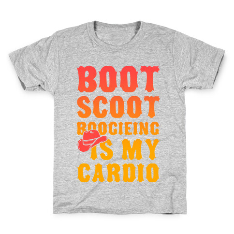 Boot Scoot Boogieing is My Cardio Kids T-Shirt
