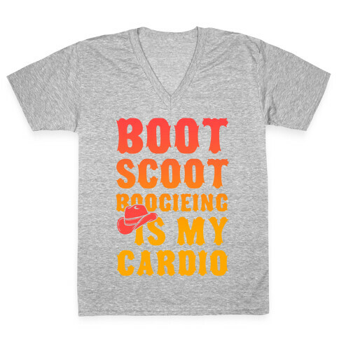 Boot Scoot Boogieing is My Cardio V-Neck Tee Shirt