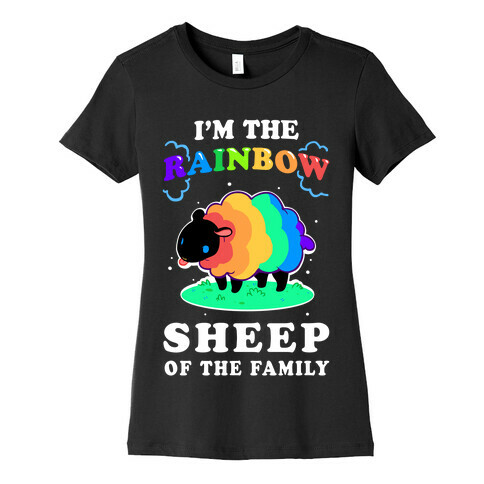 I'm The Rainbow Sheep Of The Family Womens T-Shirt