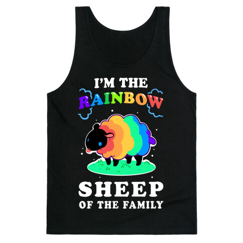 I'm The Rainbow Sheep Of The Family Tank Top