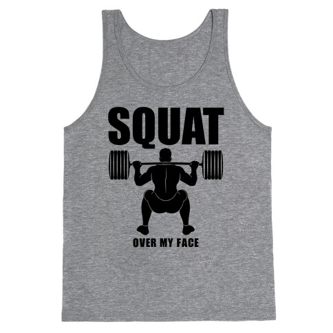 Squat Over My Face Tank Top