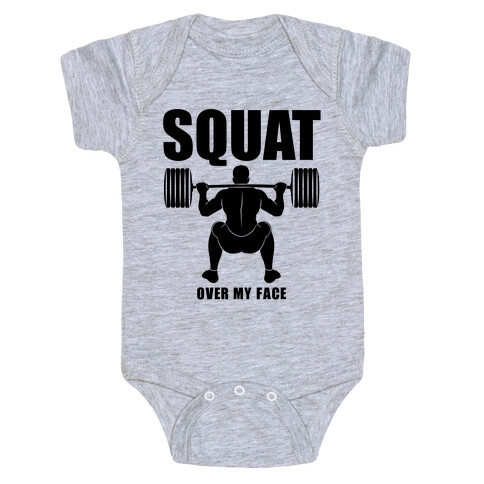 Squat Over My Face Baby One-Piece