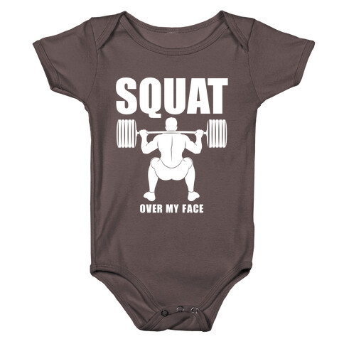 Squat Over My Face Baby One-Piece