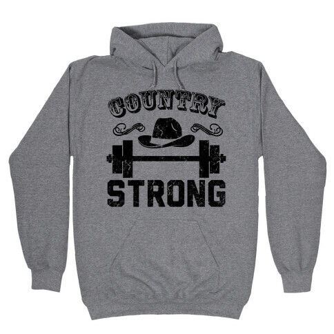 Country Strong Hooded Sweatshirt