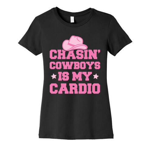 Chasin' Cowboys Is My Cardio Womens T-Shirt