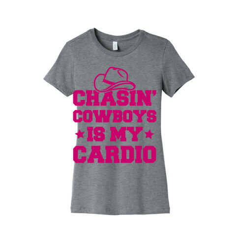 Chasin' Cowboys Is My Cardio Womens T-Shirt