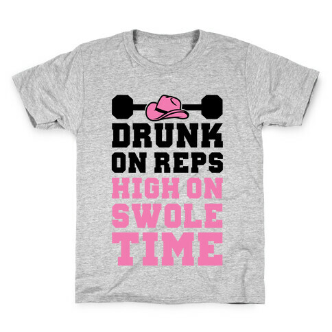 Drunk On Reps High On Swole Time Kids T-Shirt