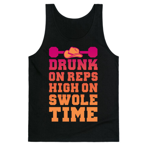 Drunk On Reps High On Swole Time Tank Top