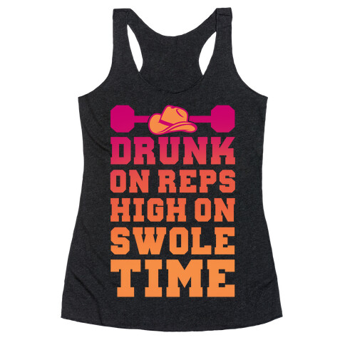 Drunk On Reps High On Swole Time Racerback Tank Top